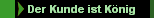 Der Kunde ist Knig